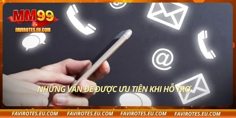 Những vấn đề được ưu tiên khi hỗ trợ