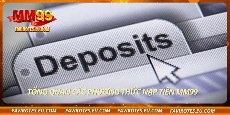 Tổng quan các phương thức nạp tiền MM99