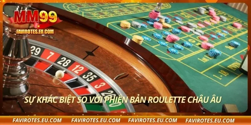 Sự khác biệt so với phiên bản roulette châu Âu