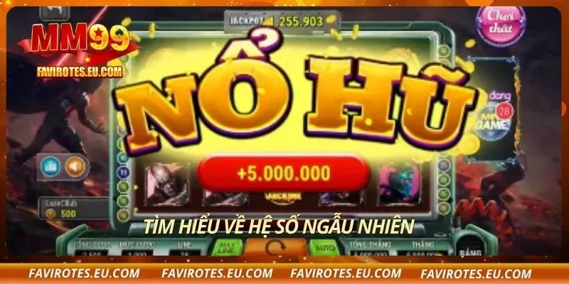 Tìm hiểu về hệ số ngẫu nhiên